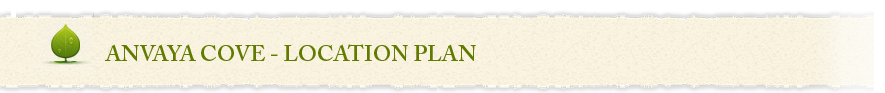 Anvaya Cove Location Plan